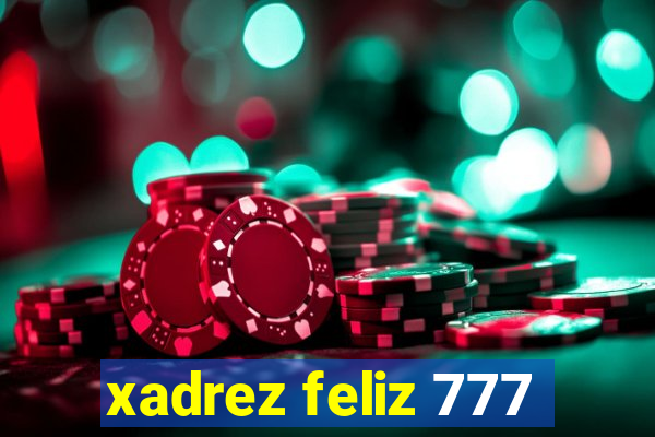 xadrez feliz 777